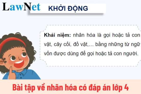 Bài tập về nhân hóa có đáp án lớp 4? Nội dung kiến thức Tiếng Việt mà học sinh lớp 4 được học là gì?