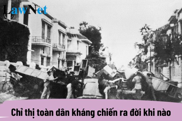 Chỉ thị toàn dân kháng chiến ra đời khi nào? Điều kiện để học sinh lớp 9 đạt học sinh giỏi là gì?