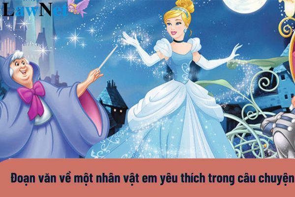 Top các mẫu đoạn văn về một nhân vật em yêu thích trong câu chuyện đã đọc, đã nghe?