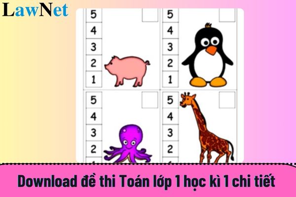 Download đề thi Toán lớp 1 học kì 1 chi tiết kèm đáp án? Học sinh lớp 1 được học chương trình do ai ban hành?