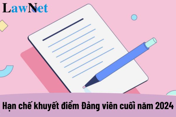 Phương hướng và biện pháp khắc phục hạn chế khuyết điểm Đảng viên cuối năm 2024?