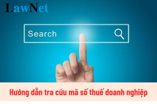 Hướng dẫn tra cứu mã số thuế doanh nghiệp? Có phải tra cứu mã số thuế doanh nghiệp là một dãy số gồm 10 chữ số không?