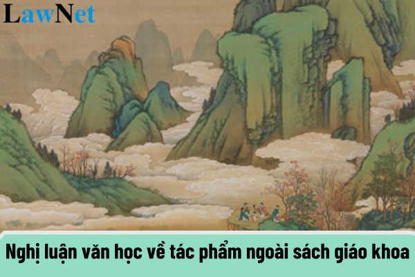 Mẫu viết đoạn văn nghị luận văn học 200 chữ về một tác phẩm ngoài sách giáo khoa làm nổi bật đặc trưng thể loại?