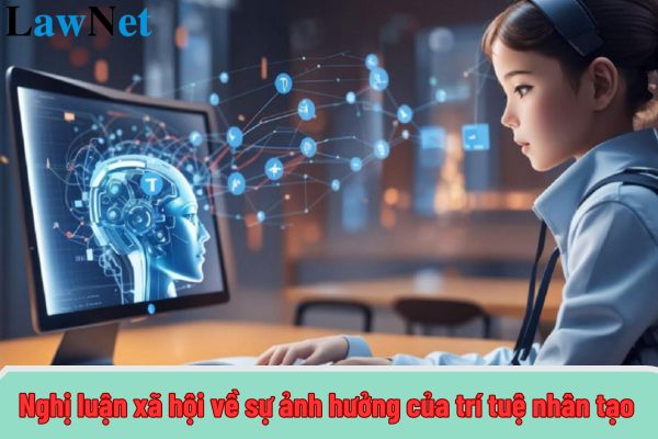 Mẫu văn nghị luận xã hội về sự ảnh hưởng của trí tuệ nhân tạo đối với con người?