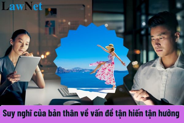 Mẫu văn suy nghĩ của bản thân về vấn đề tận hiến tận hưởng của thanh niên hiện nay?