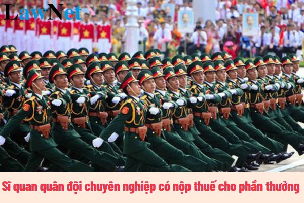 Sĩ quan quân đội chuyên nghiệp có phải nộp thuế TNCN cho phần thưởng không?