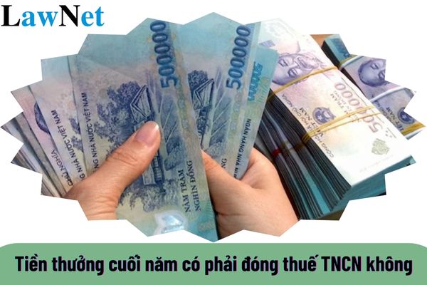 Tiền thưởng cuối năm có phải đóng thuế TNCN không?