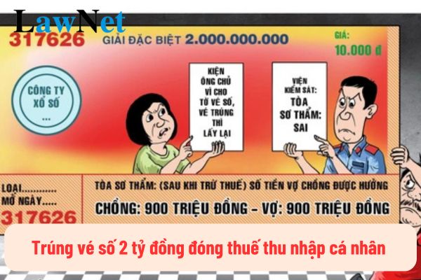 Trúng vé số 2 tỷ đóng thuế thu nhập cá nhân bao nhiêu? Thuế thu nhập cá nhân khi trúng số đối với cá nhân không cư trú được tính như thế nào? 