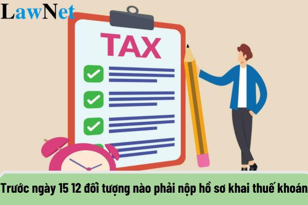 Trước ngày 15 12 đối tượng nào phải nộp hồ sơ khai thuế khoán?