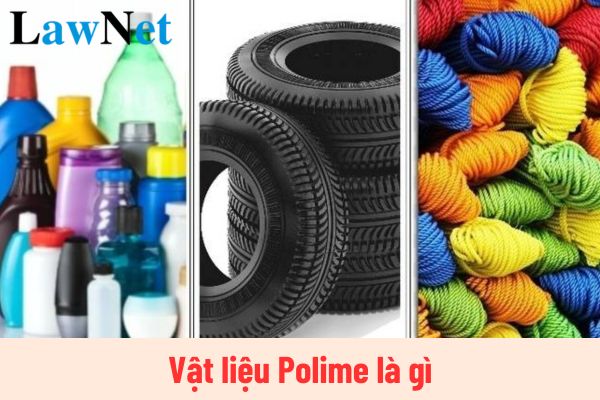 Vật liệu polime là gì? Vật liệu polime được học trong chương trình lớp mấy?