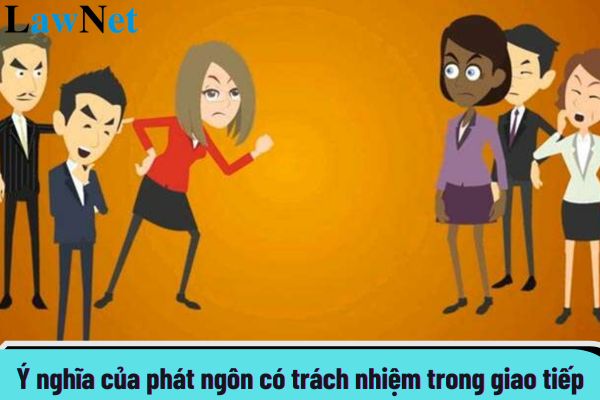 Mẫu văn nghị luận về ý nghĩa của phát ngôn có trách nhiệm trong giao tiếp xã hội hiện nay hay nhất?