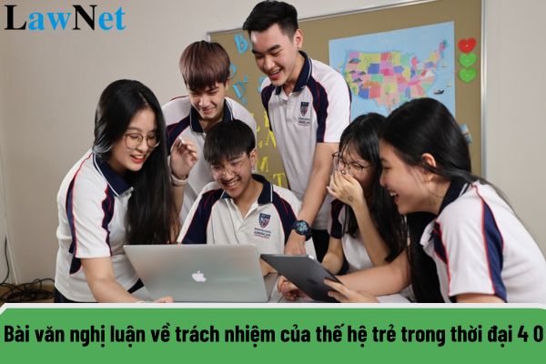 Mẫu viết bài văn nghị luận về trách nhiệm của thế hệ trẻ trong thời đại 4 0?