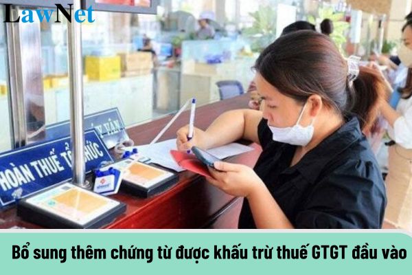 Bổ sung thêm chứng từ được khấu trừ thuế GTGT đầu vào từ 01/7/2025