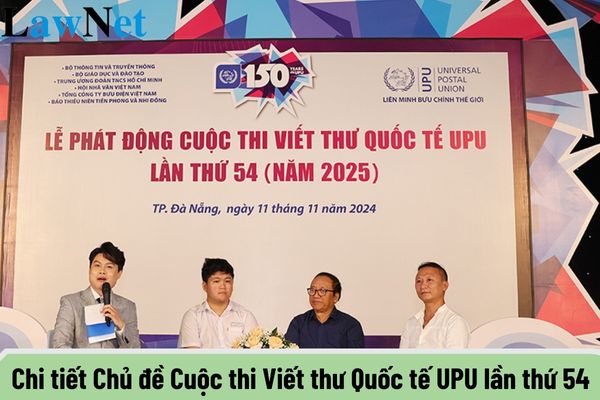 Cập nhật chi tiết chủ đề Cuộc thi Viết thư Quốc tế UPU lần thứ 54 năm 2025? Nộp thư UPU ở đâu?