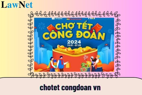 chotet congdoan vn là gì? chotet congdoan vn tổ chức ở đâu?