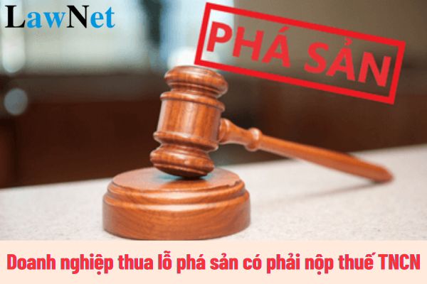 Doanh nghiệp thua lỗ phá sản có phải nộp thuế TNCN không?