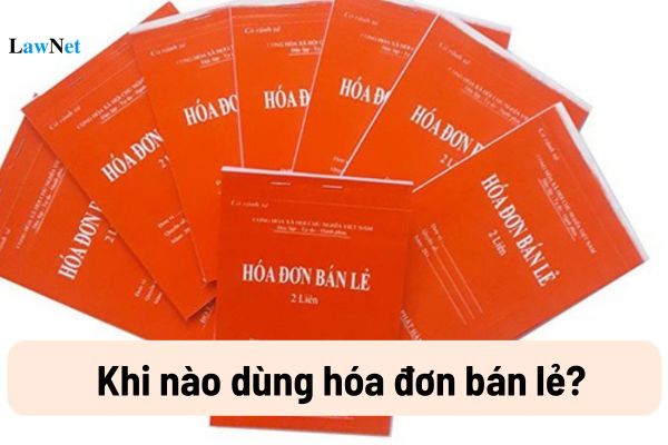 Khi nào dùng hóa đơn bán lẻ? Trên hóa đơn bán lẻ có thể hiện mã số thuế của người bán không?