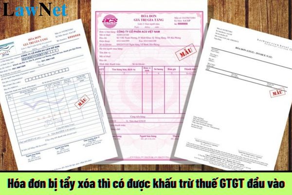 Hóa đơn bị tẩy xóa thì có được khấu trừ thuế GTGT đầu vào?