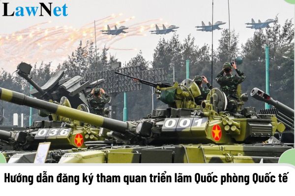 Hướng dẫn đăng ký tham quan triển lãm Quốc phòng Quốc tế Việt Nam 2024 như thế nào?