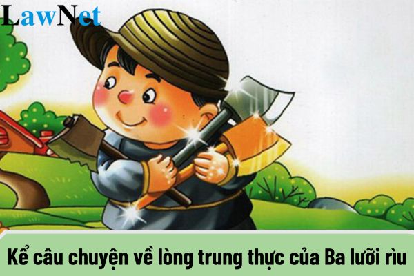 Kể câu chuyện về lòng trung thực của Ba lưỡi rìu? Học sinh lớp 4 được học bao nhiêu ngữ liệu trong môn Tiếng Việt?