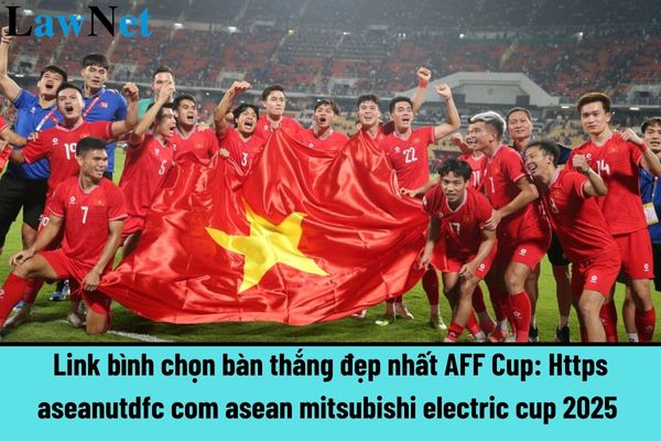 Link to Vote for the Best Goal of the AFF Cup: Https aseanutdfc com asean mitsubishi electric cup 2025? 