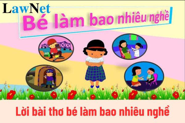 Lời bài thơ bé làm bao nhiêu nghề 4 tuổi? Trẻ 4 tuổi học lớp mấy?