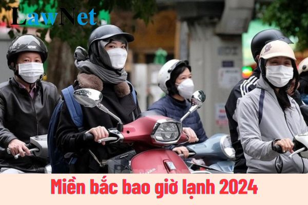 Miền bắc bao giờ lạnh 2024? Học sinh THCS nghỉ học khi thời tiết Hà Nội lạnh bao nhiêu độ?