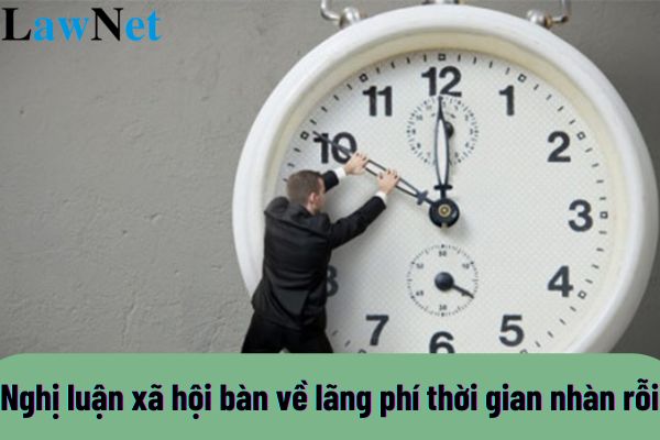 Nghị luận xã hội bàn về hiện tượng lãng phí thời gian nhàn rỗi của giới trẻ?