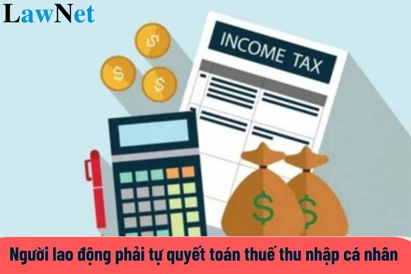 Người lao động phải tự quyết toán thuế thu nhập cá trực tiếp bóng đá hôm nay euro trong trường hợp nào?