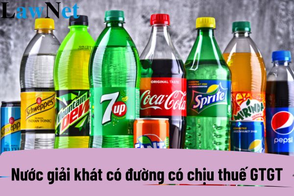 Nước giải khát có đường có chịu thuế GTGT không? 