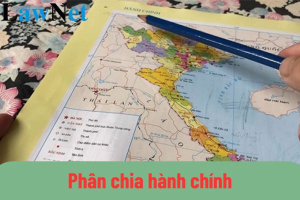 Phân chia hành chính là gì? Học sinh lớp 12 sẽ học nội dung phân chia hành chính đúng không?