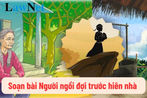 Soạn bài Người ngồi đợi trước hiên nhà trong Môn Ngữ văn 11 ngắn nhất? Các chuyên đề học tập dành cho học sinh trong môn Ngữ văn 11 ra sao?