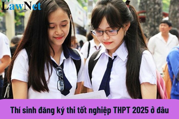 Thí sinh đăng ký thi tốt nghiệp THPT 2025 ở đâu? Hồ sơ đăng ký dự thi tốt nghiệp THPT theo quy định mới bao gồm những gì?