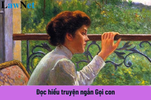 Top mẫu tóm tắt truyện ngắn Gọi con ngắn nhất? Yêu cầu đề ra về phương pháp giáo dục học sinh trung học cơ sở ra sao?