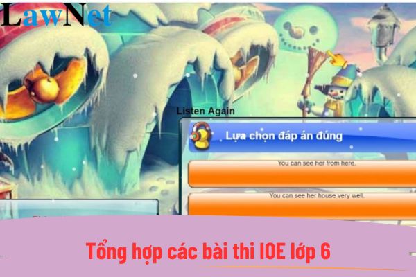 Tổng hợp các bài thi IOE lớp 6? Các hình thức khen thưởng học sinh lớp 6? 