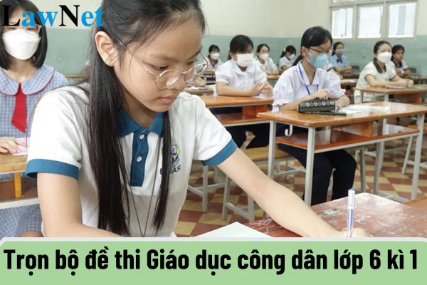 Trọn bộ đề thi Giáo dục công dân lớp 6 kì 1 mới nhất? Học sinh lớp 6 được lên lớp khi nào?