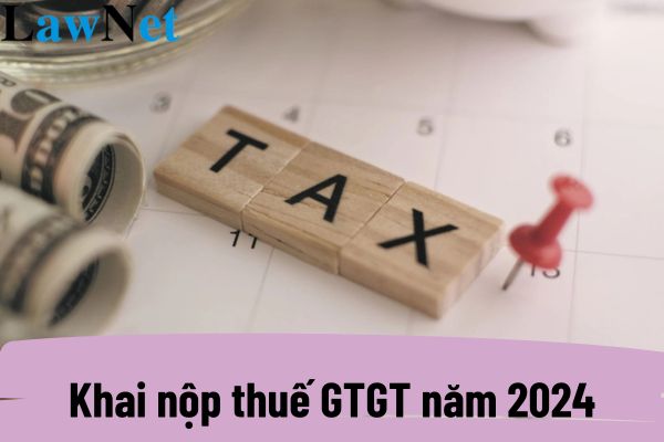 Trường hợp nào không phải khai nộp thuế GTGT năm 2024? Có mấy mức thuế suất thuế GTGT năm 2024?