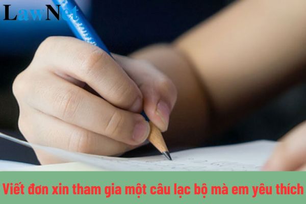 Viết đơn xin tham gia một câu lạc bộ mà em yêu thích