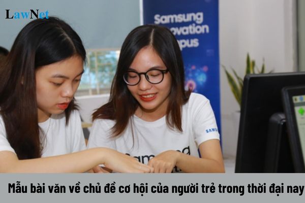 Hai mẫu bài văn nghị luận xã hội về chủ đề cơ hội của người trẻ trong thời đại nay? Chương trình giáo dục phổ thông phải bảo đảm các yêu cầu nào?