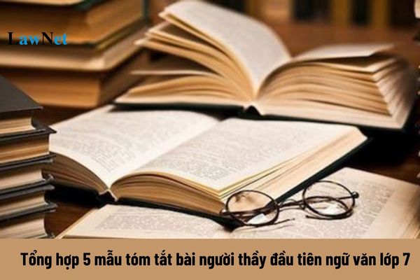 Tổng hợp 5 mẫu tóm tắt bài người thầy đầu tiên ngữ văn lớp 7? Yêu cầu về phương pháp giáo dục như thế nào?