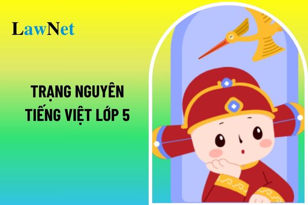 Đề thi thử vòng 7 cuộc thi Trạng nguyên Tiếng Việt lớp 5 kèm đáp án chuẩn xác? Môn Tiếng Việt lớp 5 có những kiến thức Tiếng Việt nào?