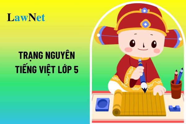 Tải về tài liệu ôn thi vòng 8 Cuộc thi Trạng nguyên Tiếng Việt lớp 5? Ngữ liệu của môn Tiếng Việt lớp 5 bao gồm những gì?