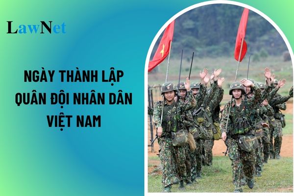 50 câu hỏi có đáp án về ngày thành lập Quân đội nhân dân Việt Nam 22 tháng 12? Mục tiêu chương trình môn lịch sử là gì? 