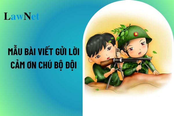 3 mẫu bài viết gửi lời cảm ơn chú bộ đội nhân ngày 22 tháng 12 Tiếng Việt? Nội dung ngữ liệu môn Tiếng Việt lớp 4?