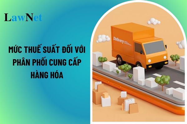 Phân phối cung cấp hàng hóa phải chịu mức thuế suất thuế thu nhập cá nhân bao nhiêu?