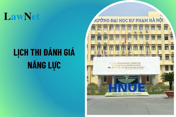 Lịch thi đánh giá năng lực 2025 của Trường Đại học Sư phạm Hà Nội? 