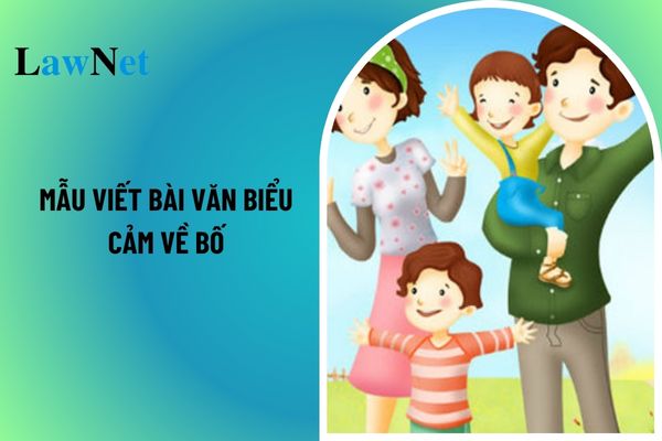 Mẫu viết bài văn biểu cảm về bố Tiếng Việt lớp 5? Văn bản văn học có yêu cầu cần đạt gì về đọc mở rộng? 