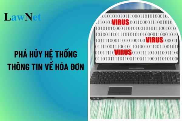 Phá hủy hệ thống thông tin về hóa đơn là hành vi bị nghiêm cấm trong lĩnh vực thuế?