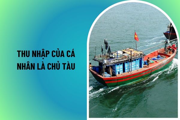 Thu nhập của cá nhân là chủ tàu có phải chịu thuế thu nhập cá nhân