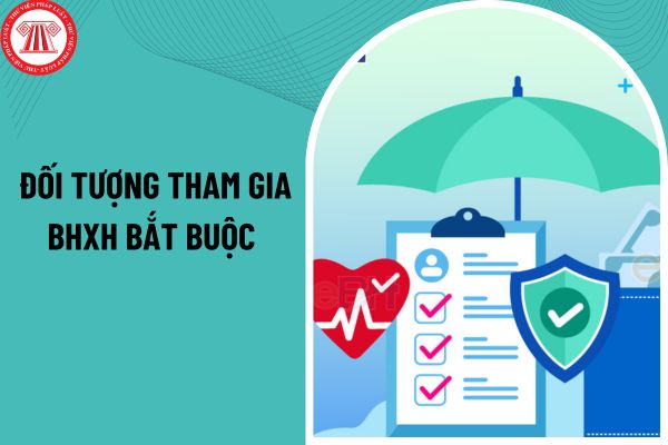 Đối tượng tham gia BHXH bắt buộc mở rộng từ Luật Bảo hiểm xã hội 2024 có gì thay đổi?